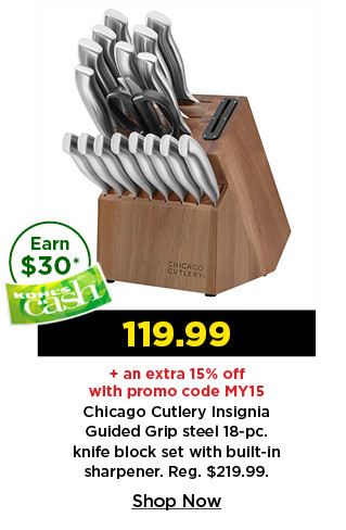 119.99 plus take an extra 15% off with promo code MY15 on chicago cutlery 18 piece knife block set. shop now.