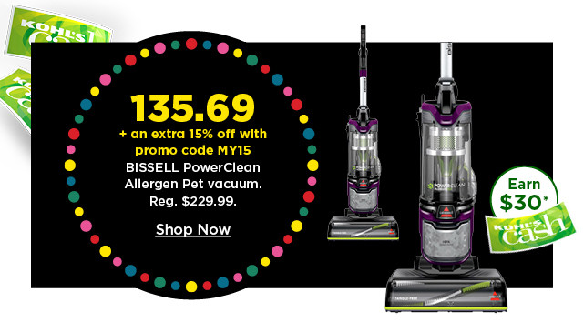 135.69 plus take an extra 15% off with promo code MY15 on bissell powerclean allergen pet vacuum. shop now.