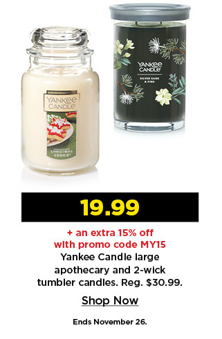 19.99 plus take an extra 15% off with promo code MY15 on yankee candle select candles. shop now.