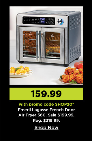 159.99 with promo code SHOP20 on emeril lagasse french door air fryer 360. shop now.