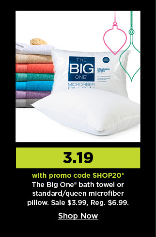 3.19 the big one microfiber pillow or bath towel. shop now.