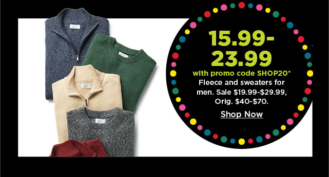 $15.99-$23.99 with promo code shop20 fleece and sweaters for men. shop now.