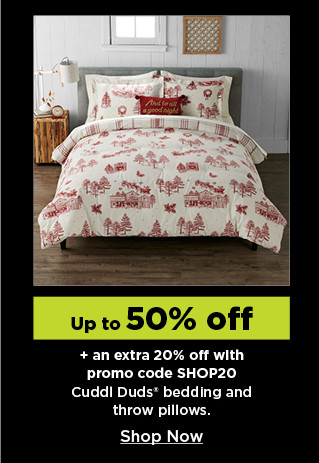 up to 50% off plus take an extra 20% off with promo code SHOP20 on cuddl duds bedding and throw pillows. shop now.