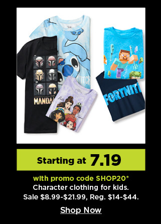 starting at $7.19 with promo code SHOP20 character clothing for kids. shop now.