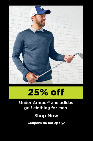 25% off under armour and adidas golf clothing for men. shop now.