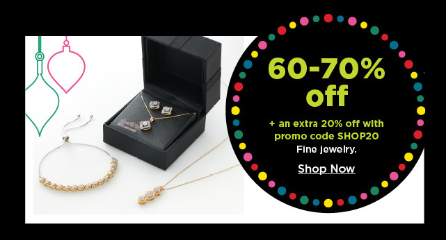 60 to 70% off plus take an extra 20% off using promo code SHOP20 on fine jewelry. shop now.