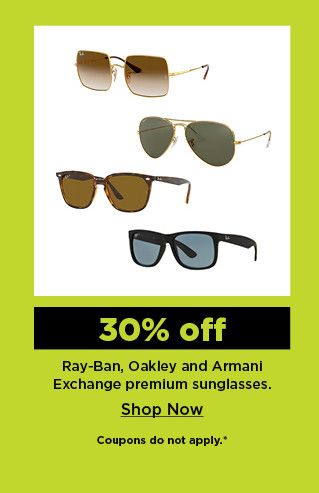 30% off ray-ban oakley and armani exchange premium sunglasses. shop now.
