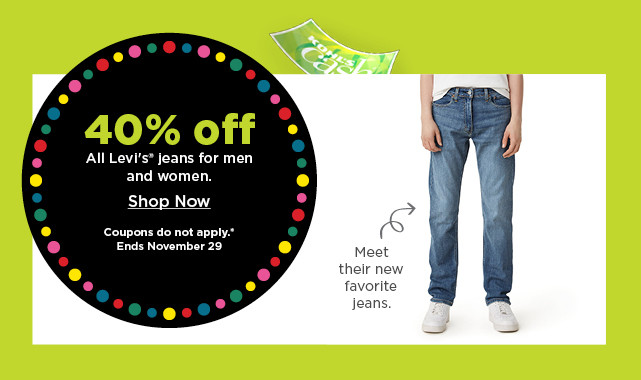 40% off all levis jeans for men and women. shop now.