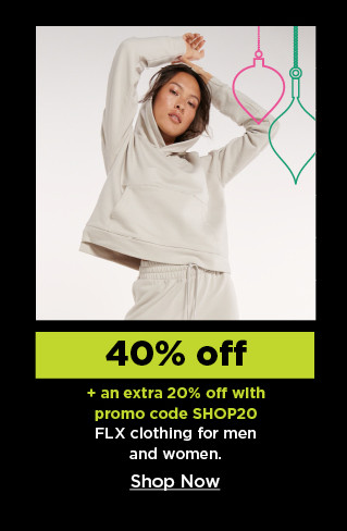40% off plus an extra 20% off with promo code shop20 flx clothing for men and women.  shop now.