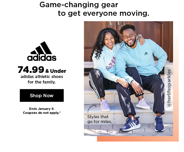 74.99 and under adidas athletic shoes for the family. shop now.