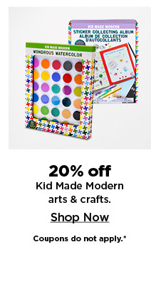 20% off kid made modern arts and crafts. shop now.