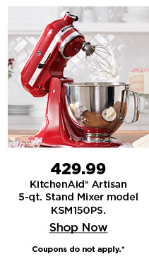 429.99 kitchenaid artisan 5 quart stand mixer. shop now.