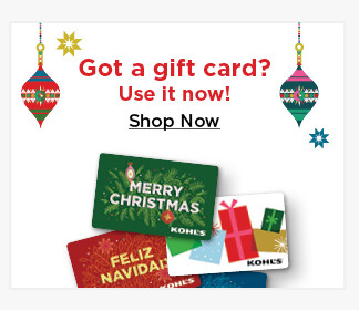 got a gift card, use it now. shop now.