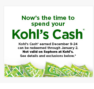 spend your kohls cash today. not valid on sephora at kohl's. shop now.