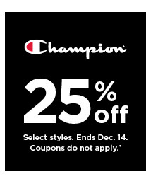 25% off Champion. select styles. offers and coupons do not apply. shop now.