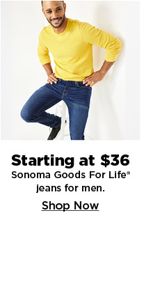 starting at $36 sonoma jeans for life jeans for men. shop now.