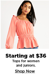 starting at $36 tops for women. shop now.