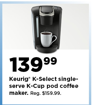 139.99 keurig K-select single serve K-cup pod coffee maker. shop now.