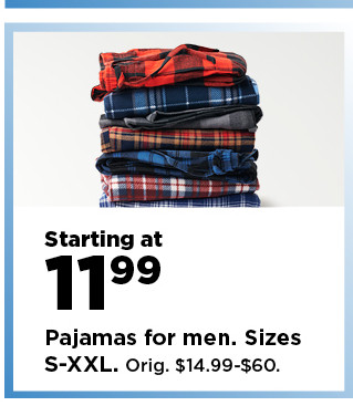 starting at 11.99 pajamas for men. shop now.