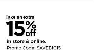 take an extra 15% off using promo code SAVEBIG15. shop now.