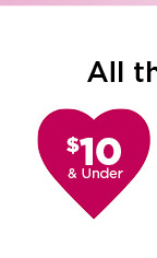 $10 and under valentines day gifts. shop now.