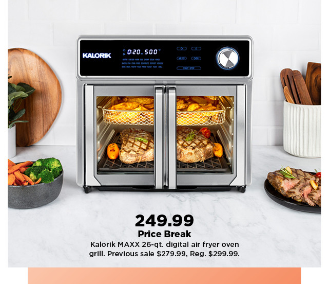 249.99 price break kalorik maxx 26 quart digital air fryer oven grill. shop now.