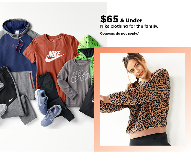 $65 and under nike clothing for the family. shop now.