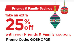 take an extra 25% off using promo code GOSHOP25. shop now.