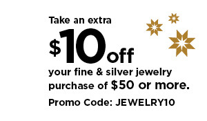 Take an extra $10 off your purchase of $50 or more on fine and silver jewelry using promo code JEWELRY10. shop now.