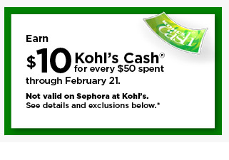 earn $10 kohls cash for every $50 spent. not valid on sephora at kohl's. shop now.