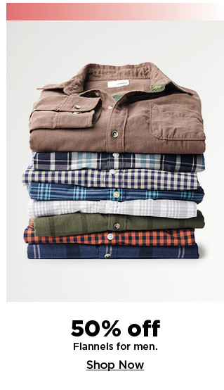 50% flannels for men. shop now.