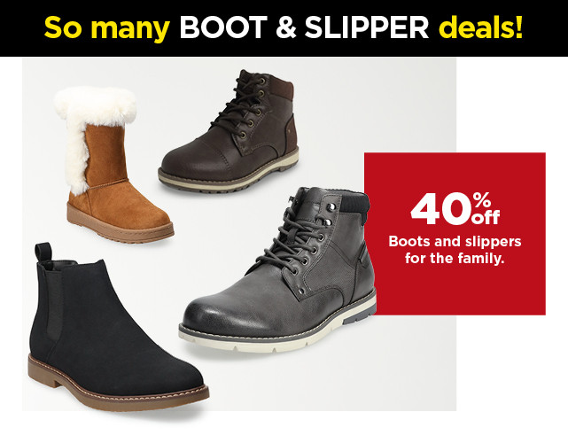 40% off boots and slippers for the family. shop now.