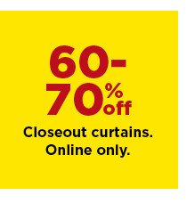 60-70% off closeout curtains. online only. shop now.