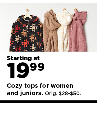 starting at 19.99 cozy tops for women and juniors.  shop now.