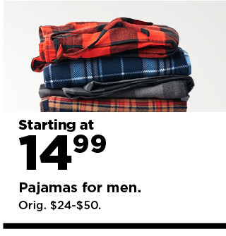 starting at 14.99 pajamas for men.  shop now.