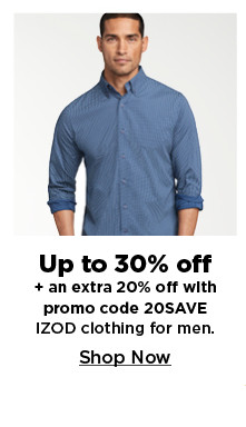 up to 30% off plus an extra 20% off with promo code 20save on izod clothing for men. shop now.
