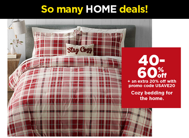 40-60% off plus take an extra 20% off with promo code USAVE20 on cozy bedding for the home. shop now.