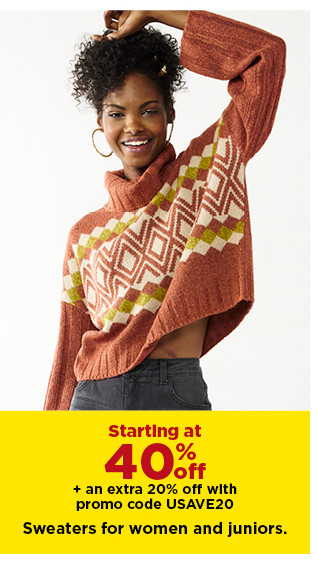 starting at 40% off plus an extra 20% off with promo code usave20 sweaters for women and juniors. shop now.