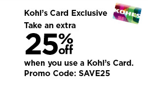 flash sale. take an extra 25% off your purchase when you use your kohls card with the promo code shown. shop now.