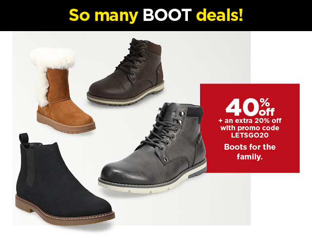 40% off plus take an extra 20% off with promo code LETSGO20 on boots for the family. shop now.