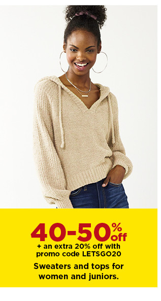 40-50% off plus an extra 20% off with promo code letsgo20 sweaters and tops for women and juniors. shop now.