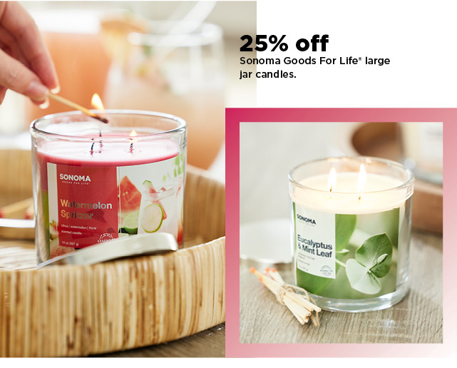 25% off sonoma goods for life large jar candles. shop now.