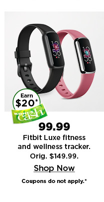 99.99 fitbit luxe fitness and wellness tracker. shop now.