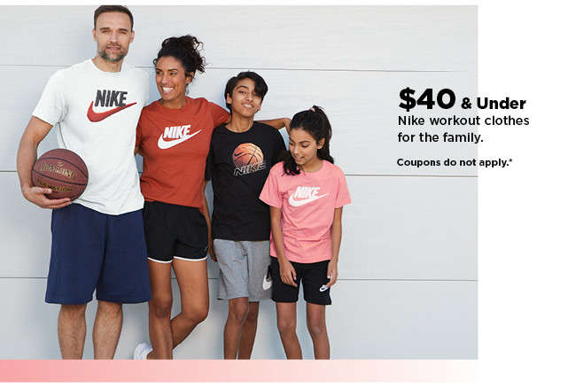 $40 and under nike workout clothes for the family. shop now.