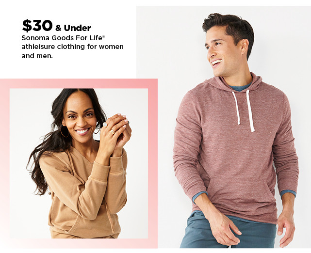 $30 and under sonoma goods for life athleisure clothing for men and women.  shop now.