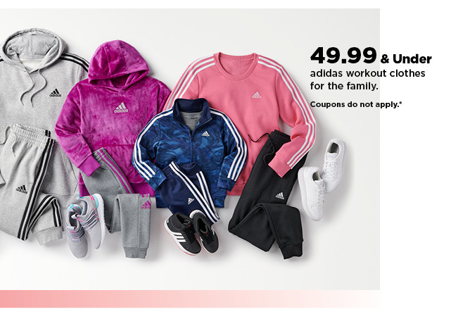 49.99 and under adidas workout clothes for the family.  shop now.