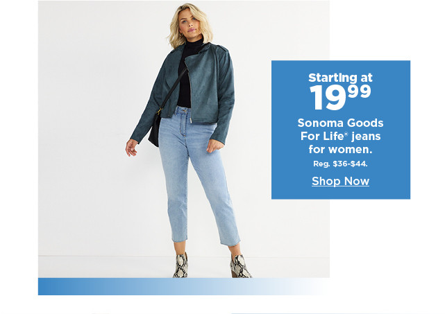 starting at 19.99 sonoma goods for life jeans for women. shop now.