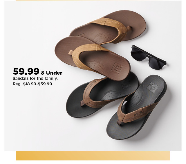 59.99 and under sandals for the family. shop now.