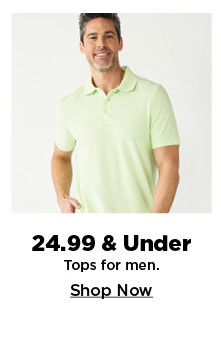 24.99 and under tops for men. shop now.