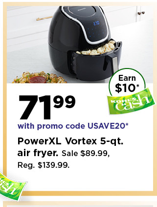 71.99 with promo code USAVE20 on power XL vortex 5 quart air fryer. shop now.